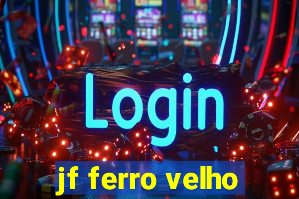 jf ferro velho